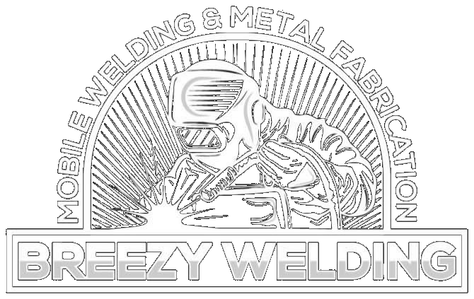 Breezy Welding — Mobile Welding & Metal Fabrication